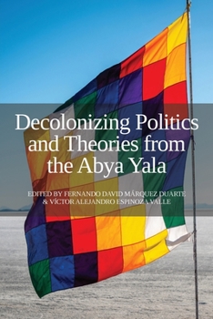 Paperback Decolonizing Politics and Theories from the Abya Yala Book