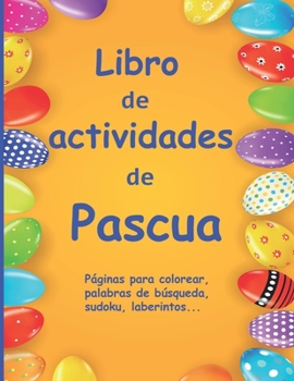 Paperback Libro de actividades de pascua: Libro de actividades para niños de 7 a 10 años Libro multijuego: búsqueda de palabras, sudoku, colorear, laberintos, r [Spanish] Book