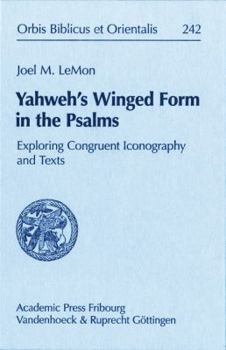 Hardcover Yahweh's Winged Form in the Psalms: Exploring Congruent Iconography and Texts Book