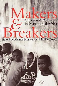 Paperback Makers and Breakers: Children and Youth in Postcolonial Africa Book