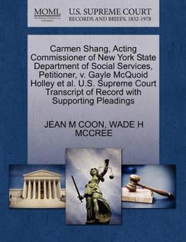 Paperback Carmen Shang, Acting Commissioner of New York State Department of Social Services, Petitioner, V. Gayle McQuoid Holley Et Al. U.S. Supreme Court Trans Book