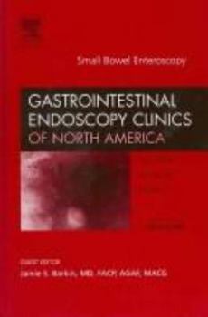 Hardcover Small Bowel Enteroscopy (Gastrointestinal Endoscopy Clinics of North America, No. 2) (Volume 16-2) Book