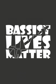 Paperback Bassist Lives Matter: dot grid pages, Sketchbook, Journal (6x9 inches) with120 Pages Bass Player Slogan Themed Notebook for Daily Journal, D Book