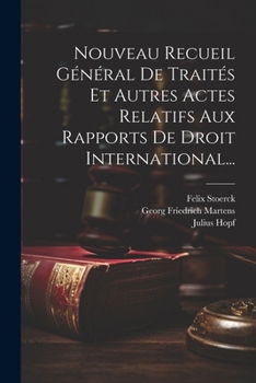 Paperback Nouveau Recueil Général De Traités Et Autres Actes Relatifs Aux Rapports De Droit International... [French] Book