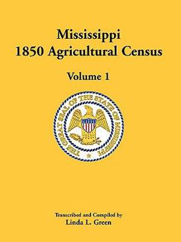 Paperback Mississippi 1850 Agricultural Census, Volume 1 Book