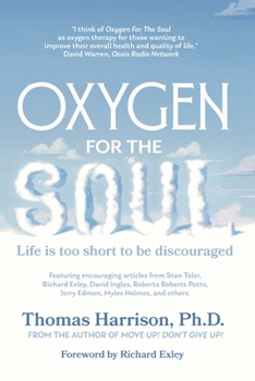 Paperback Oxygen for the Soul: Life Is Too Short to Be Discouraged Book