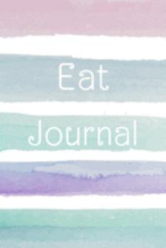 Eat Journal: Notebook Novelty Gift for Health Lover,Food  and Snack Journal,Fitness Activity Journal,3 Meals 6"x9"  100 pages White p