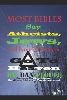 Paperback Most Bibles Say Atheists, Jews, and Non-Christians Go To Heaven Book