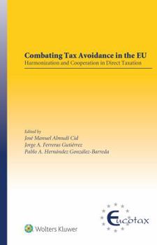 Hardcover Combating Tax Avoidance in the EU: Harmonization and Cooperation in Direct Taxation Book