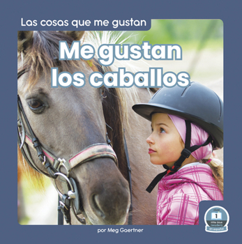 Paperback Me Gustan Los Caballos (I Like Horses) [Spanish] Book