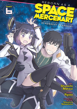 Paperback Reborn as a Space Mercenary: I Woke Up Piloting the Strongest Starship! (Manga) Vol. 6 Book