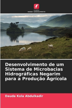 Desenvolvimento de um Sistema de Microbacias Hidrográficas Negarim para a Produção Agrícola (Portuguese Edition)