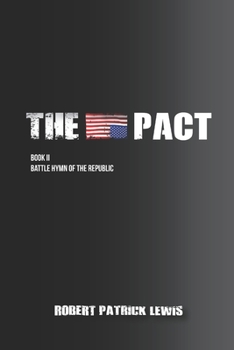 The Pact Book II: Battle Hymn of the Republic - Book #2 of the Pact Trilogy
