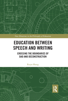 Paperback Education Between Speech and Writing: Crossing the Boundaries of DAO and Deconstruction Book