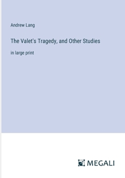 Paperback The Valet's Tragedy, and Other Studies: in large print Book