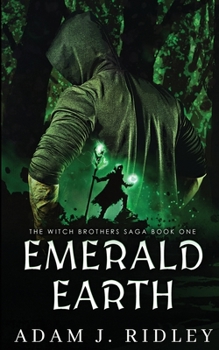 Emerald Earth - Book #1 of the Witch Brothers Saga
