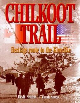 Paperback Chilkoot Trail: Heritage Route to the Klondike Book