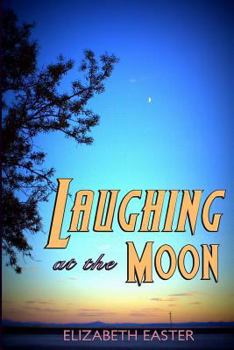 Paperback Laughing at the Moon: poems of life, memory, and whimsy Book