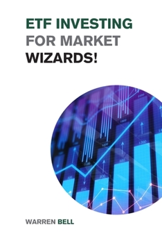 Paperback ETF Investing for Market Wizards!: Learn the Magic Strategies to Defeat Mr. Market Without Doing Stock Picking or Trading - Design Your Financial Succ Book