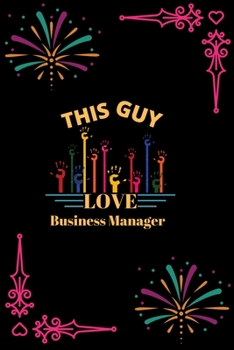 Paperback This Guy Love Business Manager: This Guy Love Business Manager: Blank Lined Notebook Journal 6x9" - Gift for Business Manager Lovers Book