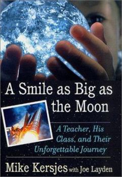 A Smile as Big as the Moon: A Special Education Teacher, His Class, and Their Inspiring Journey Through U.S. Space Camp