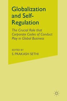 Paperback Globalization and Self-Regulation: The Crucial Role That Corporate Codes of Conduct Play in Global Business Book