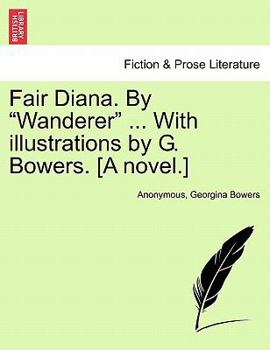 Paperback Fair Diana. by "Wanderer" ... with Illustrations by G. Bowers. [A Novel.] Book