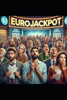 Eurojackpot: Tra Fortuna e Strategia: Come analizzare, interpretare e migliorare le tue probabilità di vincita (Italian Edition)