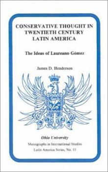 Paperback Conservative Thought in Twentieth Century Latin America: The Ideas of Laureano Gomez Book