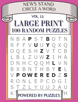 Paperback News Stand Circle a Word Vol.13: Large Print 100 Random Puzzles [Large Print] Book