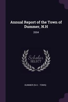 Paperback Annual Report of the Town of Dummer, N.H: 2004 Book