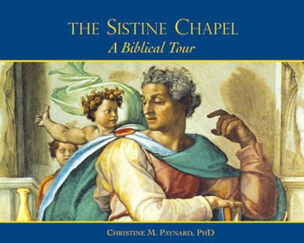 Hardcover The Sistine Chapel: A Biblical Tour Book