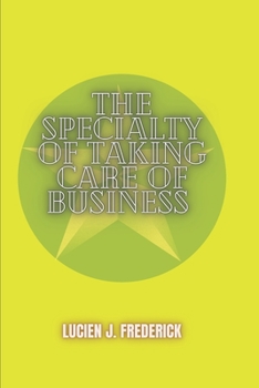 Paperback THE SPECIAlTY OF TAKING CARE OF BUSINESS [Large Print] Book