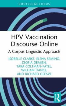 Hardcover Hpv Vaccination Discourse Online: A Corpus Linguistic Approach Book