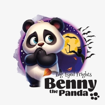 Paperback Benny the Panda - Big-Eyed Frights Book