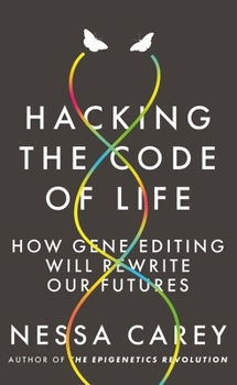 Paperback Hacking the Code of Life: How Gene Editing Will Rewrite Our Futures Book