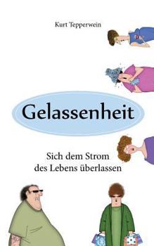 Paperback Gelassenheit: Sich dem Strom des Lebens überlassen [German] Book