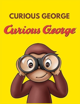 Paperback Curious George: Coloring Book for Kids and Adults with Fun, Easy, and Relaxing Book