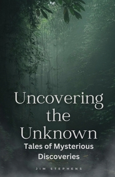 Paperback Uncovering the Unknown: Tales of Mysterious Discoveries (Large Print Edition) [Large Print] Book