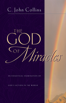 Paperback The God of Miracles: An Exegetical Examination of God's Action in the World Book