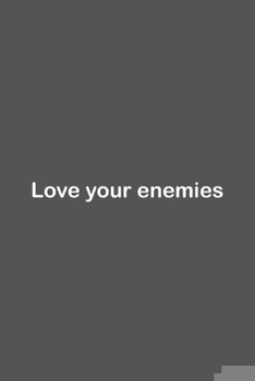 Paperback Love your enemies: Lined Notebook / Journal Gift, 110 Pages, 6x9, Soft Cover, Matte Finish, Book