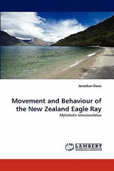 Paperback Movement and Behaviour of the New Zealand Eagle Ray Book
