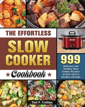 Paperback The Effortless Slow Cooker Cookbook Book