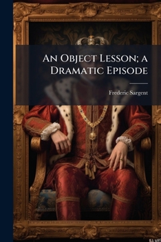 Paperback An Object Lesson; a Dramatic Episode Book