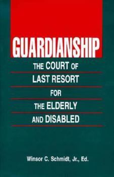 Hardcover Guardianship: The Court of Last Resort for Elderly and Disabled Book