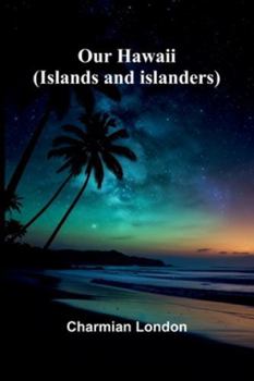 Paperback Our Hawaii: (Islands And Islanders) Book
