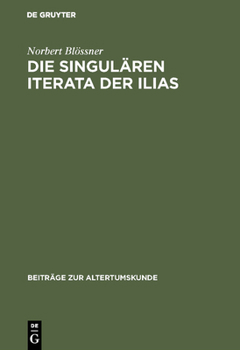 Hardcover Die singulären Iterata der Ilias [German] Book