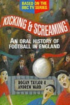 Paperback Kicking and Screaming: an Oral History of Football in England Book