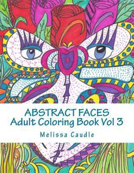Paperback Abstract Faces Vol 3: Adult Coloring Book