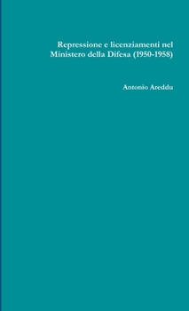 Paperback Repressione e licenziamenti nel Ministero della Difesa (1950-1958) [Italian] Book
